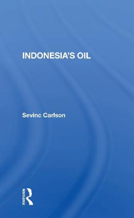 Indonesia's Oil by Sevinc Carlson