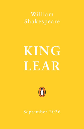 King Lear: Staged: the origins of YA’s greatest tropes by William Shakespeare 9780241816905