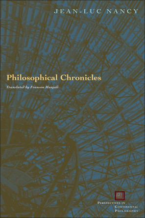 Philosophical Chronicles by Jean-Luc Nancy 9780823227587