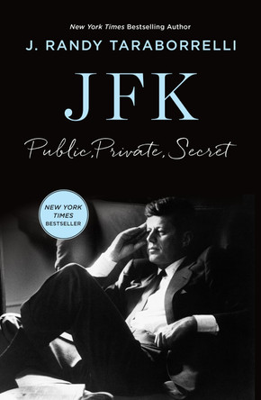 JFK: Public, Private, Secret by J. Randy Taraborrelli 9781835985120