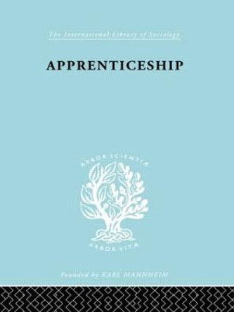 Apprenticeship: An Enquirey into its Adequacy under Modern Conditions by Kate K. Liepmann