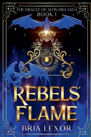 Rebels Flame by Bria Lexor 9798223345183
