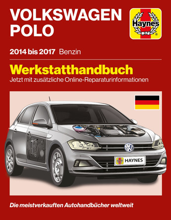 Volkswagen Polo 2014 bis 2017 Benziner: Werkstatthandbuch – Jetzt inklusive zusätzlicher Online-Reparaturdaten Haynes Group LTD 9781918573077