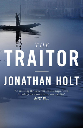 The Traitor by Jonathan Holt 9781781853757 [USED COPY]