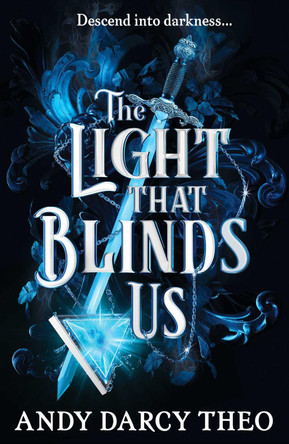 The Light That Blinds Us: TikTok made me buy it! A dark and thrilling fantasy not to be missed by Andy Darcy Theo 9781398531772 [USED COPY]