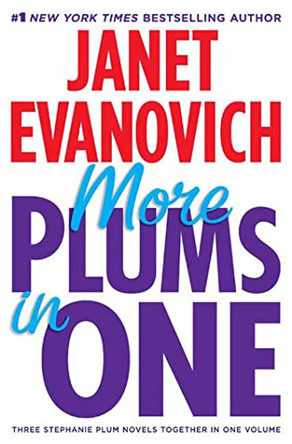 More Plums in One: Four to Score, High Five, and Hot Six by Janet Evanovich 9780312362966