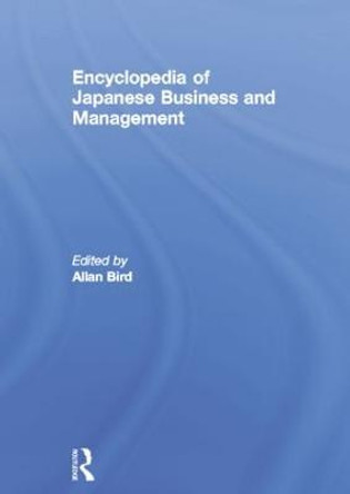 Encyclopedia of Japanese Business and Management by Allan Bird