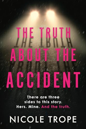 The Truth about the Accident by Nicole Trope 9781538767160