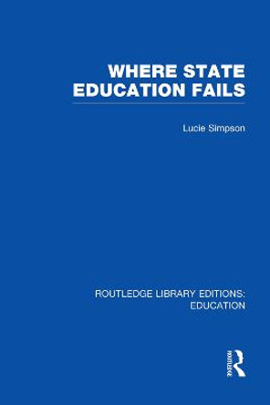 Where State Education Fails by Lucie Simpson