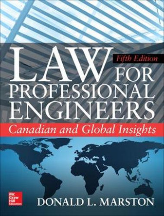 Law for Professional Engineers: Canadian and Global Insights, Fifth Edition by Donald Marston 9781260135909