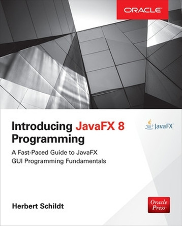 Introducing JavaFX 8 Programming by Herbert Schildt 9780071842556