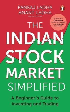 The Indian Stock Market Simplified: A Beginner's Guide to Investing and Trading by Pankaj Ladha 9780143473039