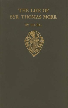 The Lyfe of Syr Thomas More, by R. Ba. by E.V. Hitchcock 9780197222225