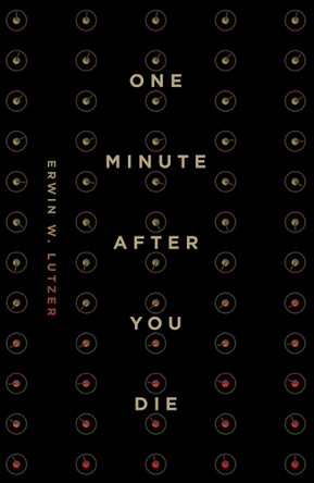 One Minute After You Die (25-Pack) by Erwin W Lutzer 9781682164389