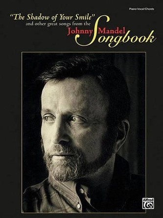 Johnny Mandel Songbook: Piano - Vocal - Chords by Johnny Mandel 9780757938672