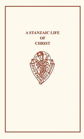 A Stanzaic Life of Christ by F.A. Foster 9780859916806