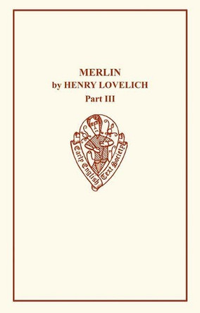 Merlin by Henry Lovelich Part III by E.A. Kock 9780859916882