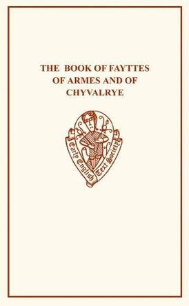 The Book Fayttes of Armes by A.T.P Byles 9780859919241