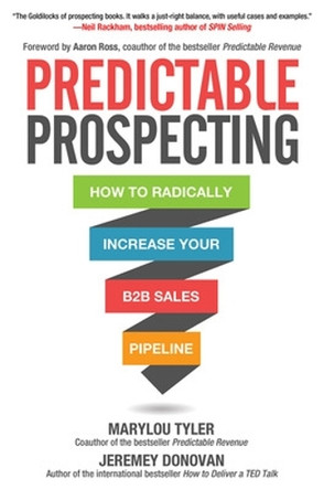 Predictable Prospecting: How to Radically Increase Your B2B Sales Pipeline by Marylou Tyler 9781259835643