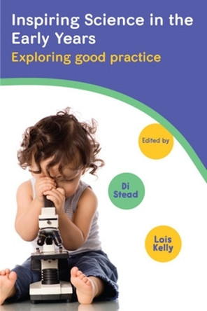 Inspiring Science in the Early Years: Exploring Good Practice by Lois Kelly 9780335264520