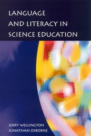 Language and Literacy in Science Education by Jerry Wellington 9780335205981