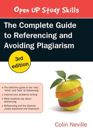 The Complete Guide to Referencing and Avoiding Plagiarism by Colin Neville 9780335262021