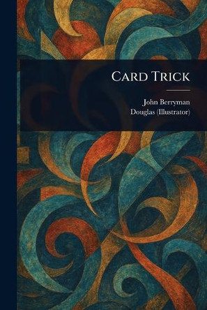 Card Trick by John Berryman 9781023023221