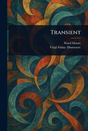 Transient by Ward Moore 9781023533331