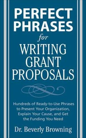 Perfect Phrases for Writing Grant Proposals by Beverly A. Browning 9780071495844