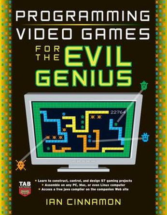Programming Video Games for the Evil Genius by Ian Cinnamon 9780071497527