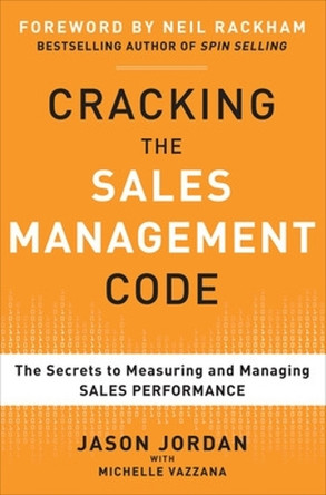 Cracking the Sales Management Code: The Secrets to Measuring and Managing Sales Performance by Jason Jordan 9780071765732