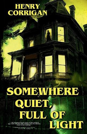 Somewhere Quiet, Full of Light by Henry Corrigan 9781763725607