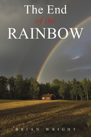 The End of the Rainbow by Brian Wright 9781035889013