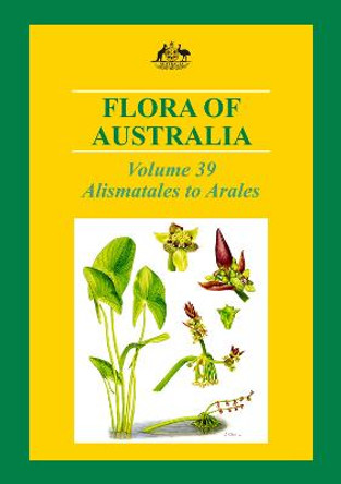 Flora of Australia Volume 39: Alismatales to Arales by ABRS
