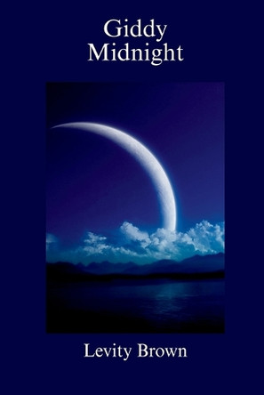 Giddy Midnight by Levity Brown 9781068239168