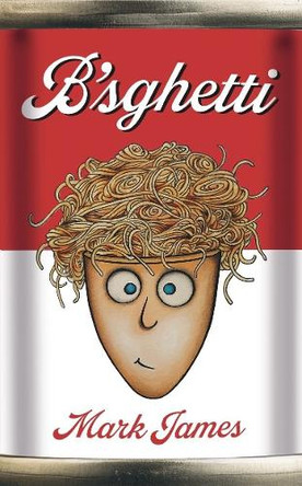 B'sghetti by Mark James 9781068764370