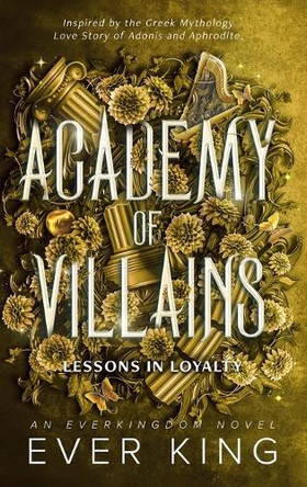 Lessons in Loyalty: Aphrodite and Adonis Greek Mythology Romantasy by Ever King 9781069104083