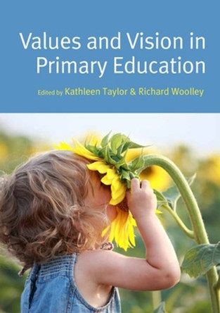 Values and Vision in Primary Education by Kathleen Taylor 9780335246663