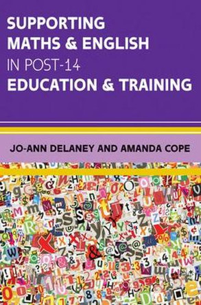 Supporting Maths & English in Post-14 Education & Training by Jo-Ann Delaney 9780335264100