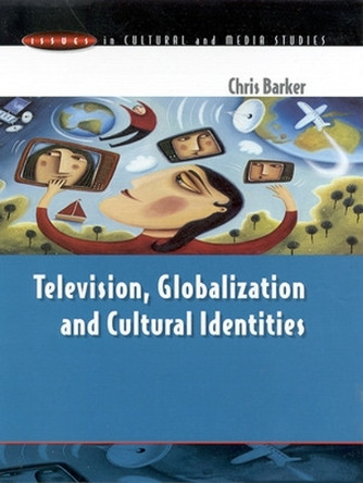 Television, Globalization and Cultural Identities by Chris Barker 9780335199549