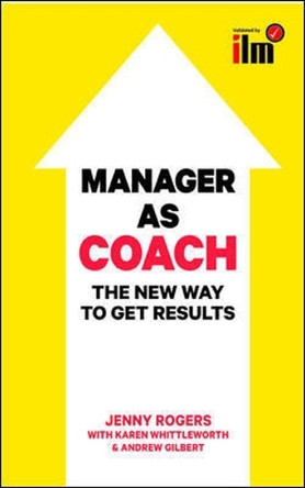 Manager as Coach: The New Way to Get Results by Jenny Rogers 9780077140182