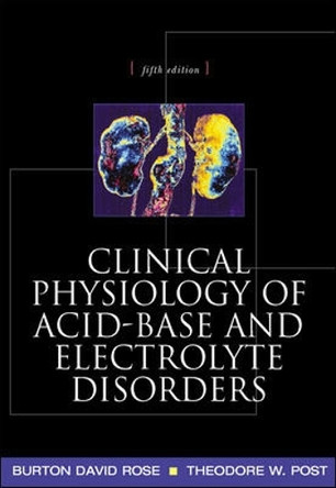 Clinical Physiology of Acid-Base and Electrolyte Disorders by Burton David Rose 9780071346825