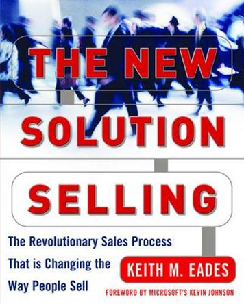 The New Solution Selling by Keith Eades 9780071435390