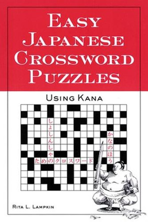 Easy Japanese Crossword Puzzles: Using Kana by Rita L. Lampkin 9780844283456