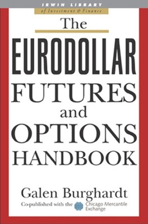 The Eurodollar Futures and Options Handbook by Galen Burghardt 9780071418553