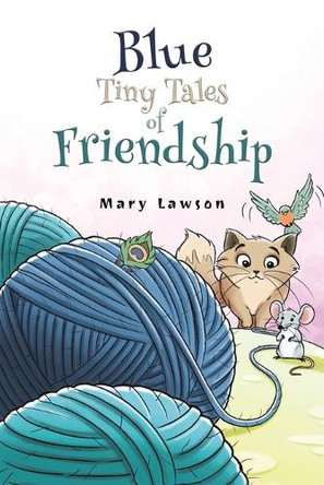 Blue: Tiny Tales of Friendship by Mary Lawson 9781788236577