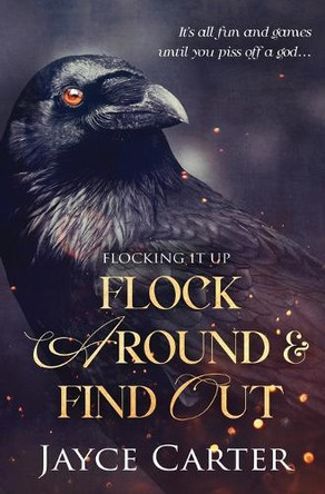 Flock Around and Find Out by Jayce Carter 9781802507218