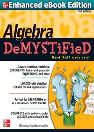 Algebra DeMYSTiFieD, Second Edition by Rhonda Huettenmueller 9780071743617