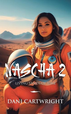 Nascha 2: Living Sands of Time by Dani Cartwright 9781834183015