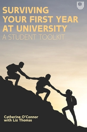 Surviving Your First Year at University A Student Toolkit by Catherine O'Connor 9780335249596